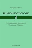 Religionssoziologie, Glaubenskrieg und Revolution als Wiege neuer Religionen