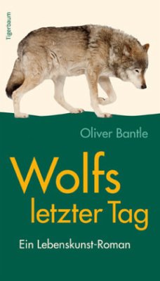 Wolfs letzter Tag - Bantle, Oliver