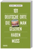 101 deutsche Orte, die man gesehen haben muss