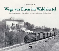 Wege aus Eisen im Waldviertel - Wegenstein, Peter