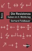 Die Resistenza - Italien im Zweiten Weltkrieg