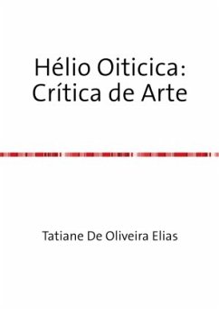 Hélio Oiticica: Crítica de Arte - De Oliveira Elias, Tatiane