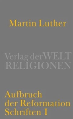 Aufbruch der Reformation - Luther, Martin