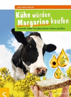 Kühe würden Margarine kaufen - Müller, Sven-David