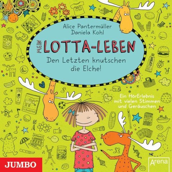Den Letzten knutschen die Elche! / Mein Lotta-Leben Bd.6 (1 Audio-CD) von  Daniela Kohl; Alice Pantermüller - Hörbücher portofrei bei bücher.de