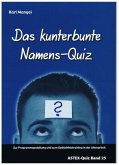 Karl, M: Das kunterbunte Namens-Quiz