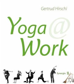 Yoga @ Work - Hirschi, Gertrud