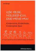 Ilse Bilse, Müllers Kuh, Ene-Mene-Muh - Kinderreime, Kinderlieder, Kinderspiele- Quiz