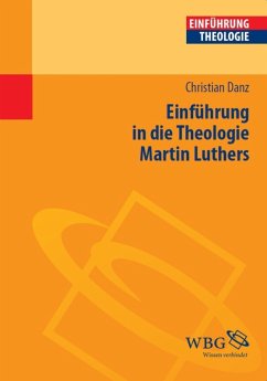 Einführung in die Theologie Martin Luthers (eBook, PDF)