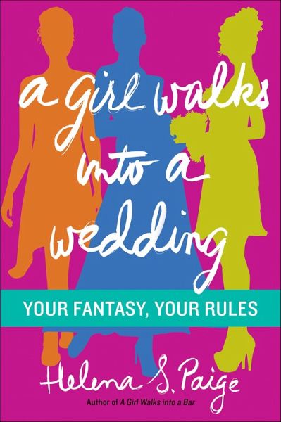A Girl Walks Into a Wedding (eBook, ePUB) A Girl Walks Into a Wedding (eBook, ePUB)