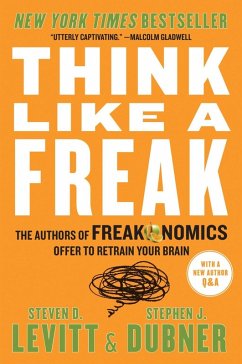 Think Like a Freak (eBook, ePUB) - Levitt, Steven D.; Dubner, Stephen J.
