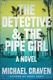 The Detective & the Pipe Girl (eBook, ePUB) The Detective & the Pipe Girl (eBook, ePUB)