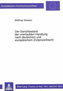 Cover Der Gerichtsstand der unerlaubten Handlung nach deutschem und europäischem Zivilprozeßrecht