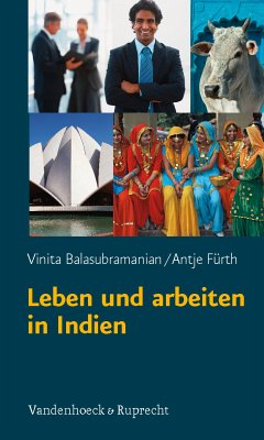 Leben und arbeiten in Indien (eBook, ePUB) - Balasubramanian, Vinita; Fürth, Antje