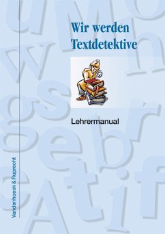 Wir werden Textdetektive (eBook, ePUB) - Gold, Andreas; Rühl, Katja; Souvignier, Elmar; Mokhlesgerami, Judith; Schreblowski, Stephanie