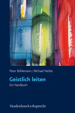 Geistlich leiten (eBook, ePUB) - Böhlemann, Peter; Herbst, Michael