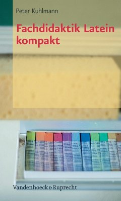 Fachdidaktik Latein kompakt (eBook, ePUB) - Kuhlmann, Peter