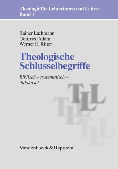 Theologische Schlüsselbegriffe (eBook, ePUB) - Lachmann, Rainer; Adam, Gottfried; Ritter, Werner H.