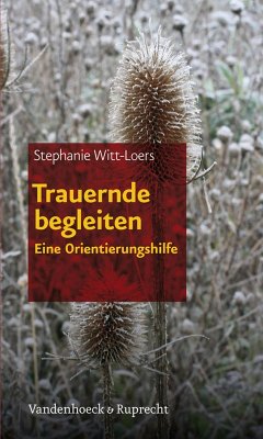 Trauernde begleiten (eBook, ePUB) - Witt-Loers, Stephanie