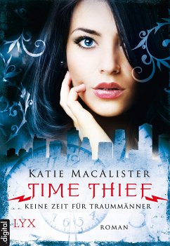 Keine Zeit für Traummänner / Time Thief Bd.1 (eBook, ePUB) - MacAlister, Katie