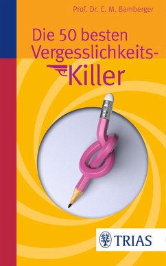 Die 50 besten Vergesslichkeits-Killer (eBook, ePUB) - Bamberger, Christoph M.