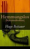 Hemmungslos (Kriminalroman) (eBook, ePUB)