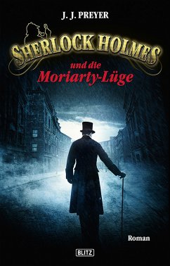 Sherlock Holmes und die Moriarty-Lüge / Sherlock Holmes - Neue Fälle Bd.2 (eBook, ePUB) - Preyer, J.J.