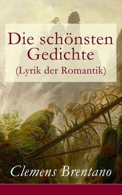 Die schönsten Gedichte (Lyrik der Romantik) (eBook, ePUB) - Brentano, Clemens