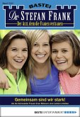 Gemeinsam sind wir stark! / Dr. Stefan Frank Bd.2243 (eBook, ePUB)