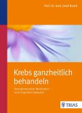 Krebs ganzheitlich behandeln (eBook, ePUB)