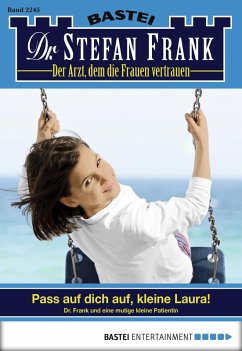 Pass auf dich auf, kleine Laura! / Dr. Stefan Frank Bd.2245 (eBook, ePUB) - Frank, Stefan