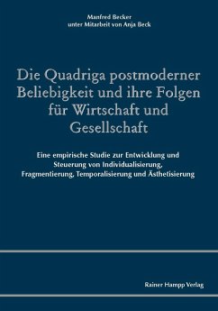 Die Quadriga postmoderner Beliebigkeit und ihre Folgen für Wirtschaft und Gesellschaft (eBook, PDF) - Beck, Anja; Becker, Manfred