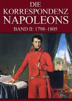 Korrespondenz Napoleons - Band II: 1798-1805 (eBook, ePUB)