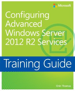 Training Guide Configuring Advanced Windows Server 2012 R2 Services (MCSA) (eBook, ePUB) - Thomas, Orin