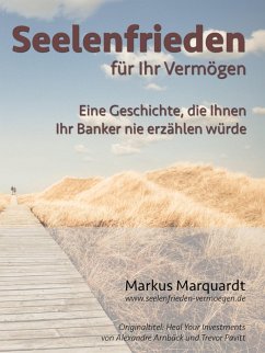 Seelenfrieden für Ihr Vermögen (eBook, ePUB) - Marquardt, Markus
