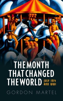 The Month that Changed the World (eBook, ePUB) - Martel, Gordon