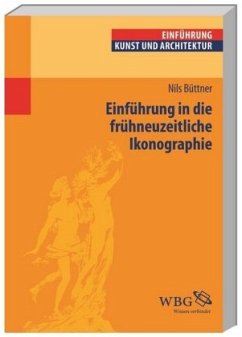 Einführung in die frühneuzeitliche Ikonographie - Büttner, Nils