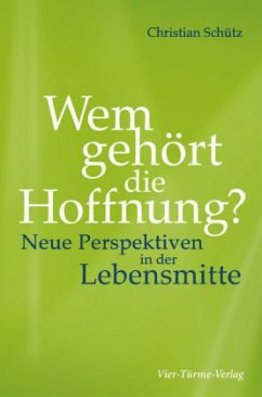 Wem gehört die Hoffnung? - Schütz, Christian