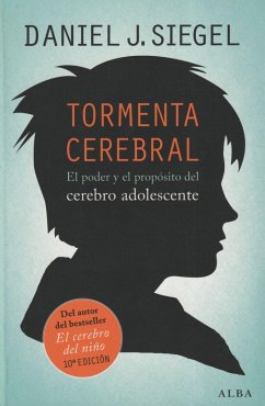 Tormenta cerebral : el poder y el propósito del cerebro adolescente - Siegel, Daniel J.