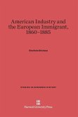 American Industry and the European Immigrant, 1860-1885