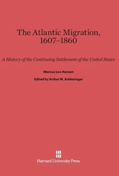 The Atlantic Migration, 1607-1860 - Hansen, Marcus Lee