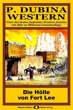 Cover P. Dubina Western 42: Die Hölle von Fort Lee (eBook, ePUB)
