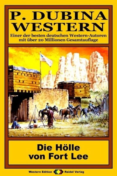 P. Dubina Western 42: Die Hölle von Fort Lee (eBook, ePUB) P. Dubina Western 42: Die Hölle von Fort Lee (eBook, ePUB)