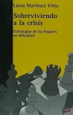 Sobreviviendo a la crisis : estrategias de los hogares en dificultad