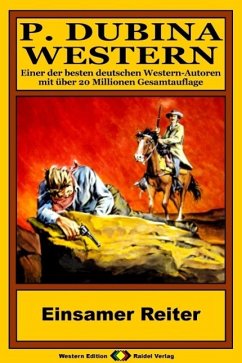 P. Dubina Western 52: Einsamer Reiter (eBook, ePUB) - Dubina, Peter