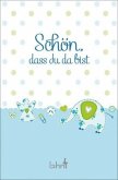 Schön, dass du da bist (Junge) Schön, dass du da bist (Junge)