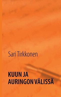 Kuun ja auringon välissä (eBook, ePUB) - Tirkkonen, Sari