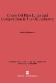 Crude Oil Pipe Lines and Competition in the Oil Industry