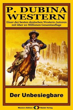 P. Dubina Western 54: Der Unbesiegbare (eBook, ePUB) - Dubina, Peter
