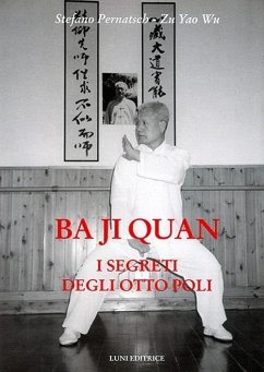 Ba ji quan. I segreti degli otto poli - Pernatsch, Stefano; Wu, Zu Y.